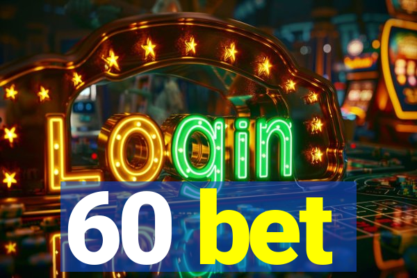 60 bet